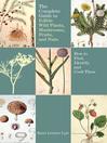 Cover image for Complete Guide to Edible Wild Plants, Mushrooms, Fruits, and Nuts